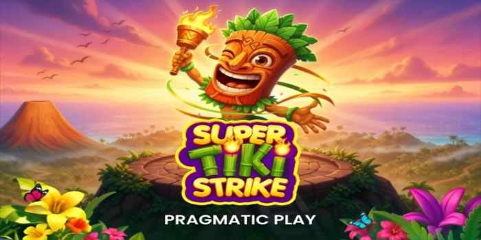 Bocoran Slot Super Tiki Strike Gampang Maxwin Hari Ini